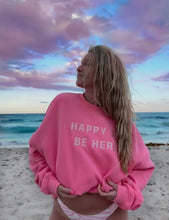 Load image into Gallery viewer, happy to be here sweatshirt
