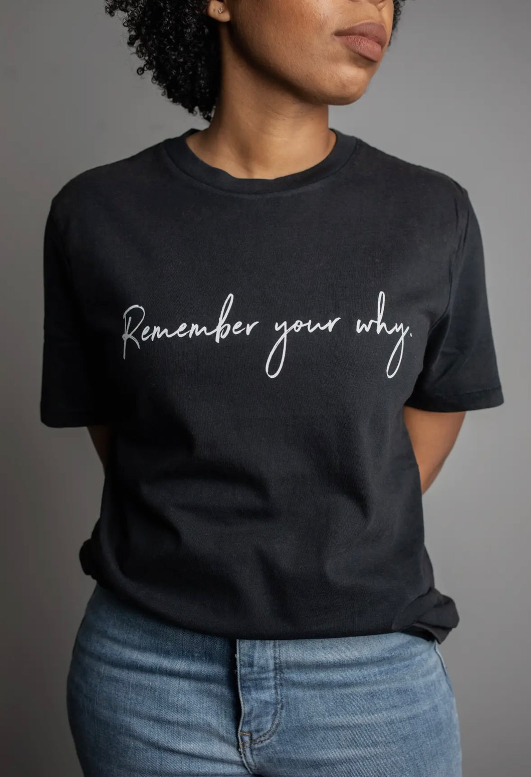 remember your why tee