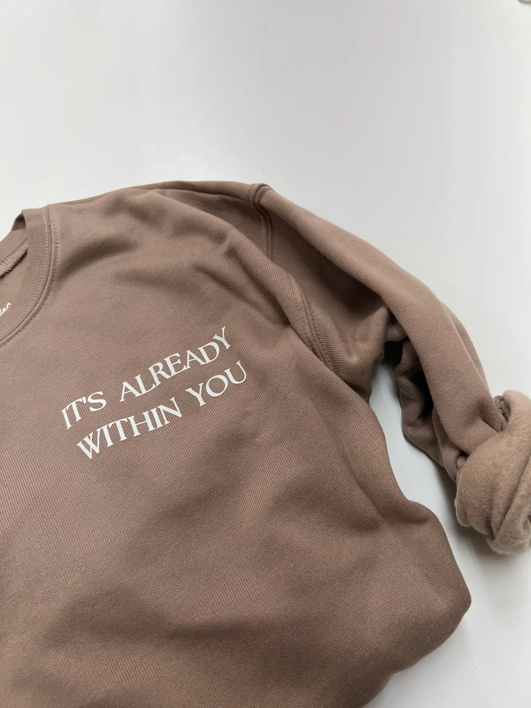 it's already within you sweatshirt